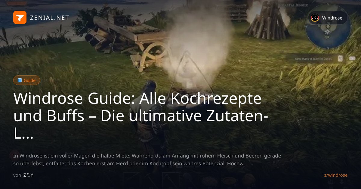 Windrose Guide: Alle Kochrezepte... - Guide | Windrose | ZENIAL.NET