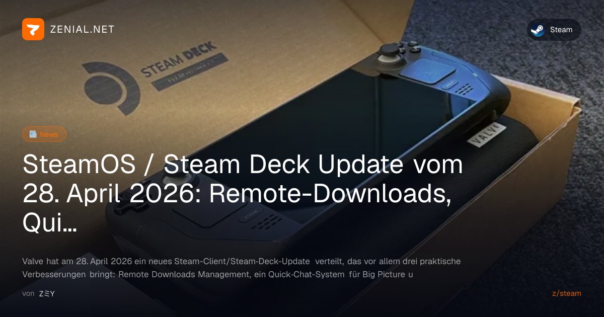 SteamOS / Steam Deck Update vom 28. April... - News | Steam | ZENIAL.NET