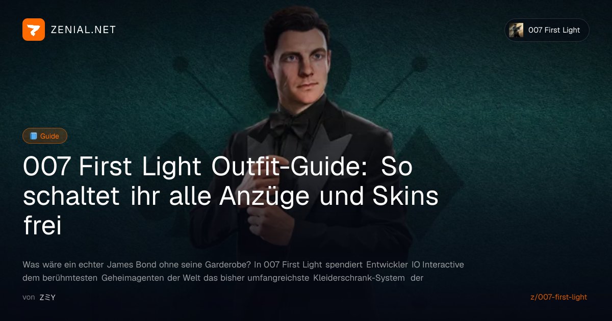 007 First Light Outfit-Guide: So... - Guide | 007 First Light | ZENIAL.NET