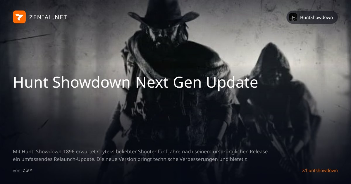 Hunt Showdown Next Gen Update | HuntShowdown | ZENIAL.NET